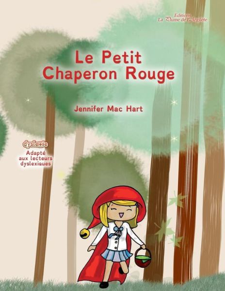 Cover for Jennifer Mac Hart · Le Petit Chaperon Rouge - Adapte Aux Lecteurs Dyslexiques (Taschenbuch) (2014)