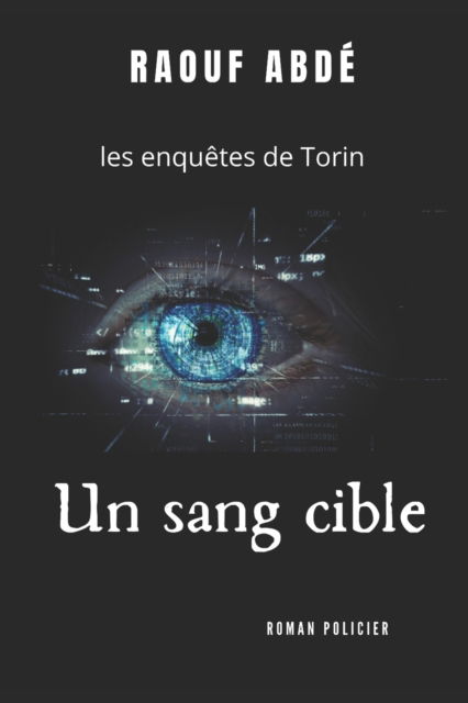 Cover for Raouf Abde · Un sang cible: les enquetes de Torin (Paperback Book) (2022)