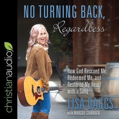 No Turning Back, Regardless - Margot Starbuck - Muzyka - Christianaudio - 9798200536740 - 1 października 2019