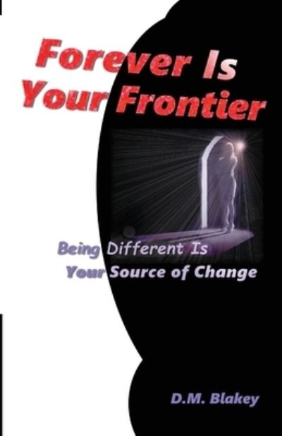 Cover for D M Blakey · Forever Is Your Frontier (Paperback Bog) (2022)