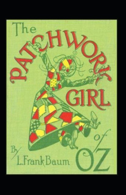 Cover for L Frank Baum · The Patchwork Girl of Oz (Illustarted) (Paperback Book) (2022)