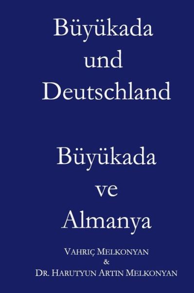 Cover for Harutyun Artin Melkonyan · Buyukada und Deutschland: Buyukada ve Almanya (Paperback Book) (2022)