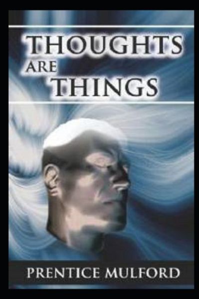 Cover for Prentice Mulford · &quot;Thoughts are Things (Paperback Book) [Annotated edition] (2021)