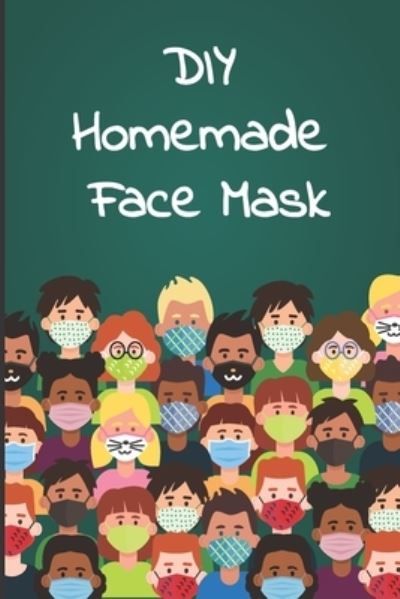 Cover for Momize Publishing · DIY Homemade Face Mask (Paperback Book) (2021)