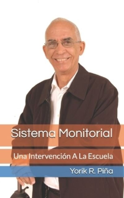 Cover for Pina Yorik Rafael Pina · Sistema Monitorial: Una Intervencion A La Escuela - Sistema Monitorial (Taschenbuch) (2021)