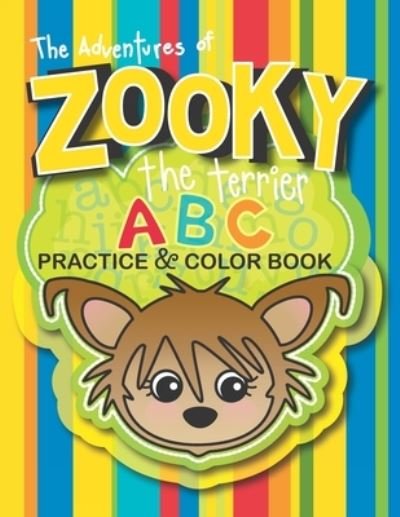 Cover for Cmack Design · Zooky the Terrier ABC Practice &amp; Color Book - The Adventures of Zooky the Terrier Creative Fun and Learning Activity Set (Paperback Book) (2021)
