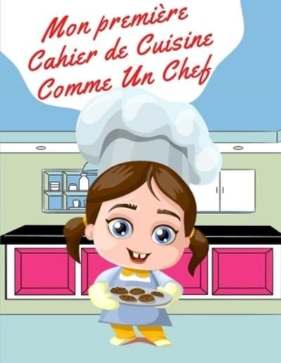 Cover for Mm · Mon premiere Cahier de Cuisine Comme Un Chef: Livre de coloriage pour enfants en Cuisine (Paperback Book) (2021)