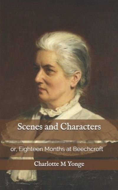 Cover for Charlotte M Yonge · Scenes and Characters (Taschenbuch) (2020)