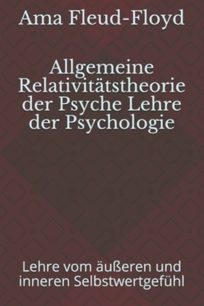 Cover for Ama Fleud-Floyd · Allgemeine Relativitatstheorie der Psyche Lehre der Psychologie (Paperback Book) (2020)