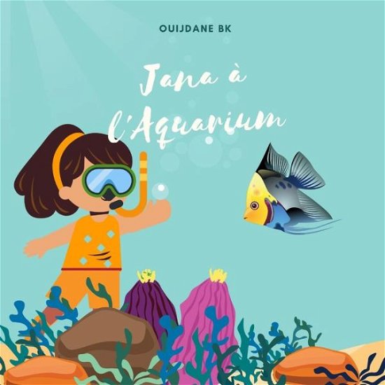 Cover for Ouijdane Bk · Jana à l'Aquarium (Paperback Bog) (2021)