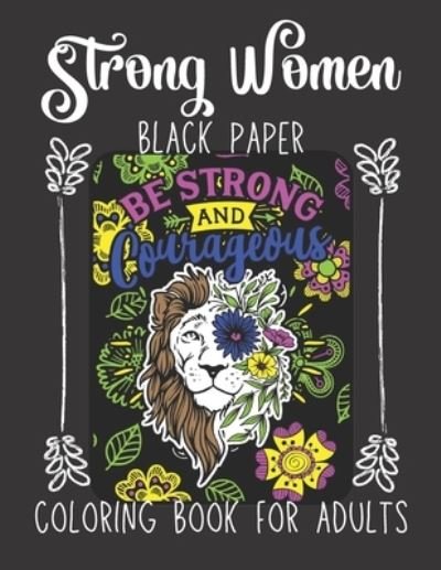 Cover for Zmeg Publishing · Strong Women black paper Coloring Book for Adults (Paperback Bog) (2021)