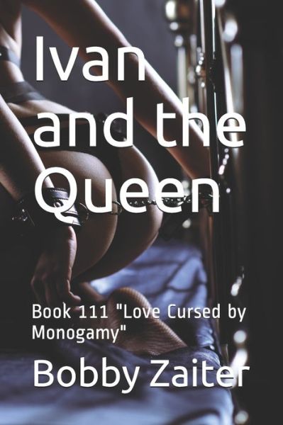 Ivan and the Queen - Bobby Zaiter - Books - Independently Published - 9798623296740 - March 10, 2020