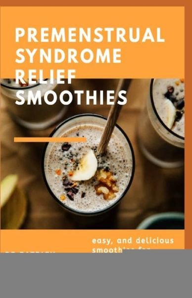 Cover for Patrick Hamilton · Premenstrual Syndrome Relief Smoothies (Paperback Book) (2020)