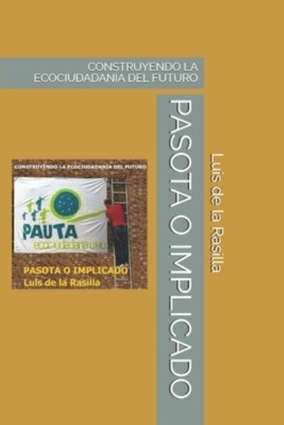 Cover for Luis de la Rasilla · Pasota O Implicado (Paperback Book) (2020)