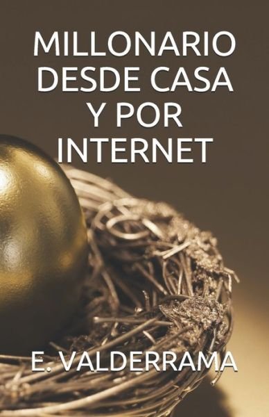 Cover for E Valderrama · Millonario desde casa y por internet (Pocketbok) (2020)