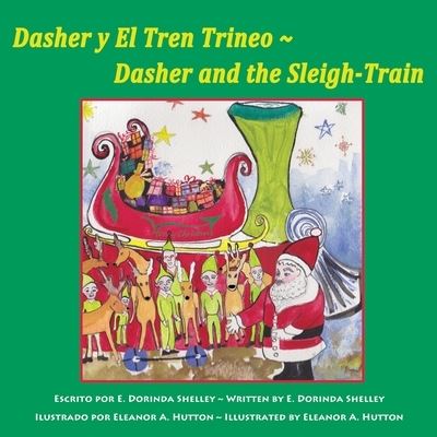 Cover for E Dorinda Shelley · Dasher y El Tren-Trineo Dasher and the Sleigh-Train (Paperback Book) (2020)