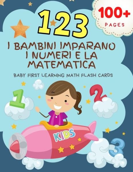 Cover for Club Scolastico · 123 I Bambini Imparano I Numeri e la Matematica Baby First Learning Math Flash Cards (Paperback Book) (2020)