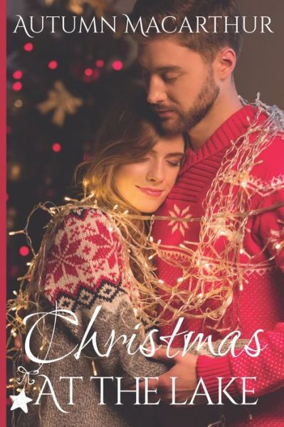 Cover for Autumn MacArthur · Christmas at the Lake: Two heartwarming sweet and clean Christian small-town romances set in Huckleberry Lake, Idaho - Huckleberry Lake Duets (Paperback Book) (2020)