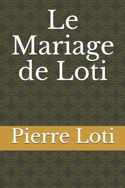 Cover for Pierre Loti · Le Mariage de Loti (Pocketbok) (2020)