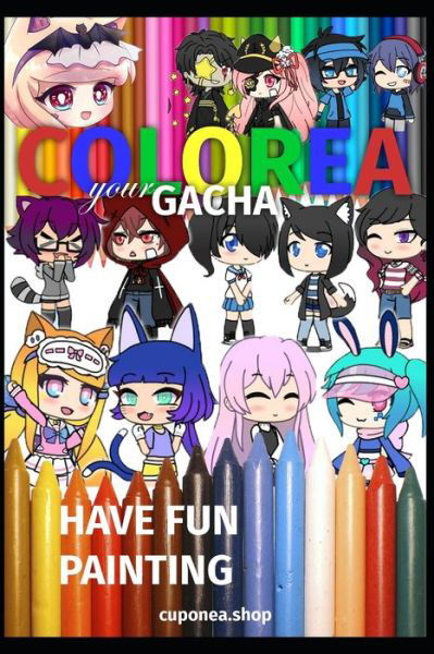 Cover for Cuponea Shop · Colorea Your Gacha (Paperback Bog) (2020)