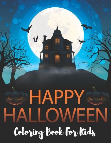 Happy Halloween Coloring Book For Kids - Zymae Publishing - Bøger - Independently Published - 9798684970740 - 10. september 2020