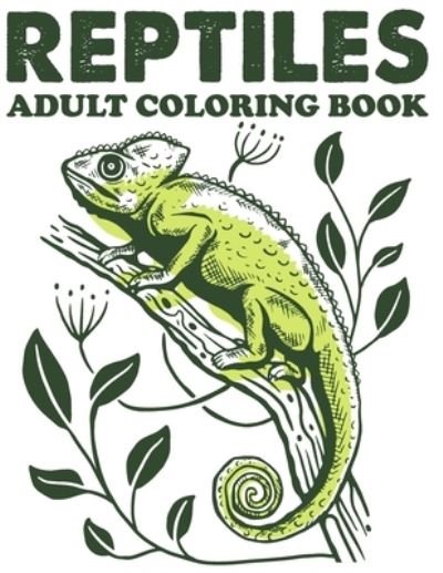 Cover for Blue Zine Publishing · Reptiles Adult Coloring Book (Pocketbok) (2020)