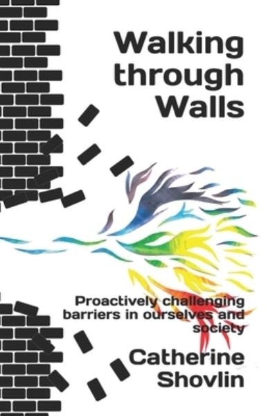 Walking through Walls - Catherine Shovlin - Kirjat - Independently Published - 9798692267740 - keskiviikko 30. syyskuuta 2020