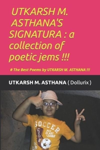 Cover for Utkarsh M Asthana (Dollurix) · Utkarsh Asthana's Signatura (Paperback Book) (2021)