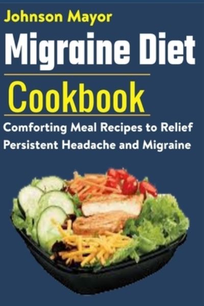 Cover for Johnson Mayor · Migraine Diet Cookbook (Paperback Book) (2021)