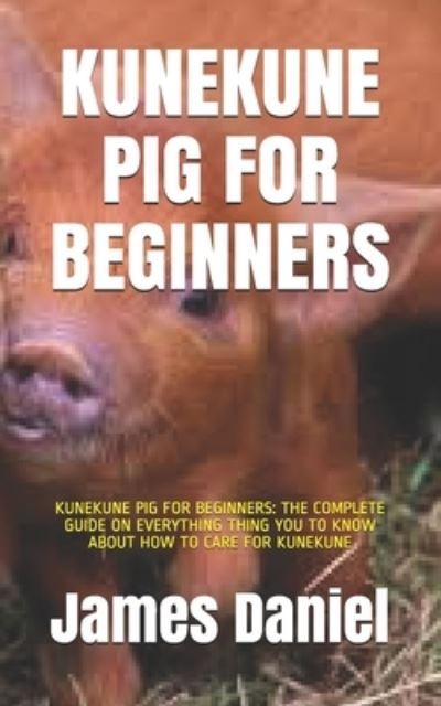 Cover for James Daniel · Kunekune Pig for Beginners (Paperback Book) (2021)