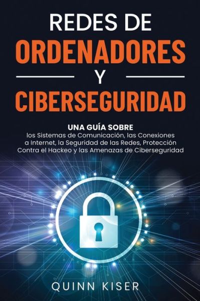 Cover for Quinn Kiser · Redes de ordenadores y ciberseguridad (Paperback Book) (2021)