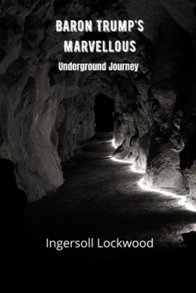 Cover for Ingersoll Lockwood · Baron Trump's Marvellous Underground Journey: With original illustrations (Paperback Book) (2021)