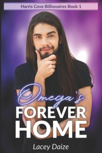 Cover for Lacey Daize · Omega's Forever Home: Harris Cove Billionaires Book 1 (Paperback Book) (2021)