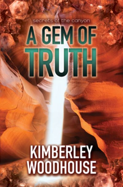 Cover for Kimberley Woodhouse · Gem of Truth (Book) (2023)