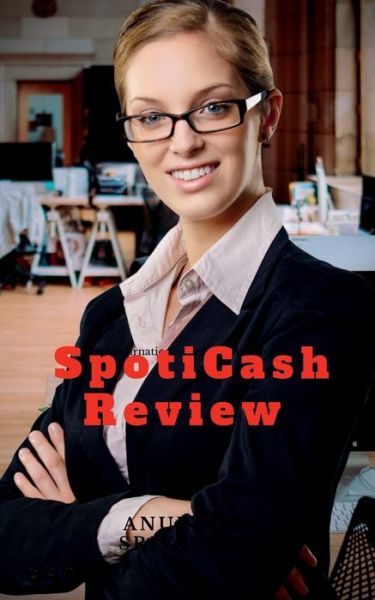 Don't Buy Yet Without Seen This Spoticash Review - Anuradha Srivastava - Books - Notion Press - 9798886419740 - April 5, 2022