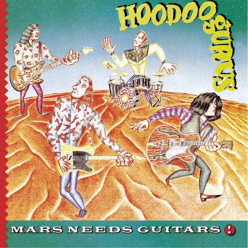 Mars Needs Guitars - Hoodoo Gurus - Musikk - UNIVERSAL - 0602567284741 - 9. februar 2018