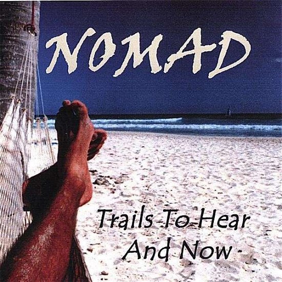 Cover for Nomad · Trails to Hear &amp; Now (CD) (2002)