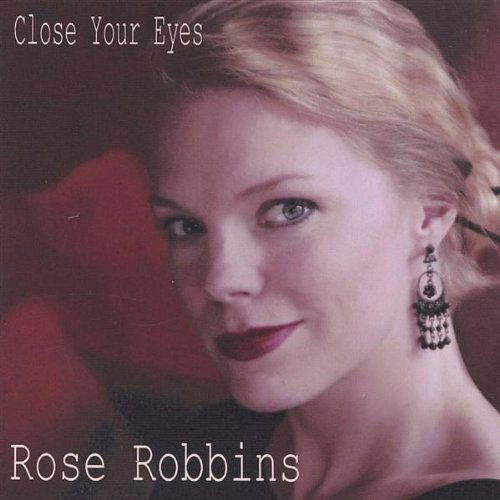 Cover for Rose Robbins · Close Your Eyes (CD) (2005)