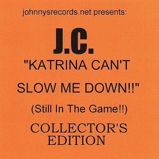 Cover for J.c. · Katrina Can't Slow Me Down! (CD) (2007)