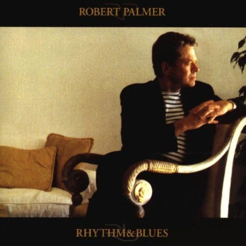 Cover for Robert Palmer · Rhythm &amp; Blues (LP) (2025)