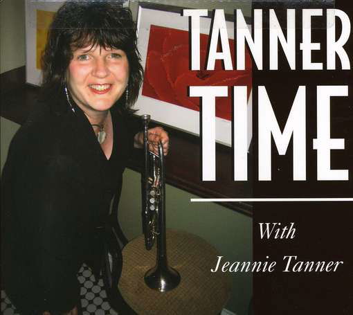 Tanner Time - Jeannie Tanner - Musique - CD Baby - 0877319001741 - 17 juillet 2007