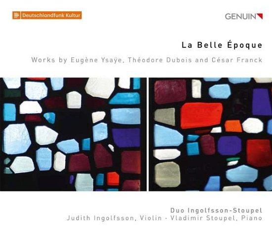 Cover for Duo Ingolfsson-stoupel · La Belle Epoque: Works By Eugene Ysaye. Theodore Dubois And Cesar Franck (CD) [Digipak] (2019)