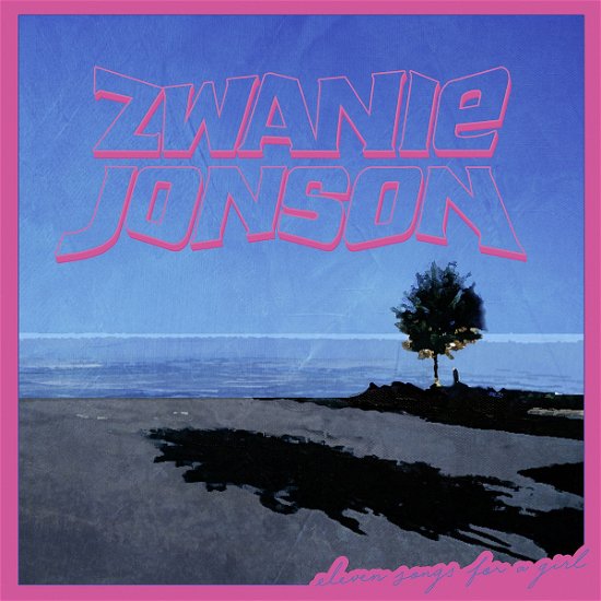 Cover for Zwanie Jonson · Eleven Songs For A Girl (LP) (2017)