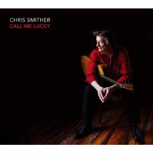 Cover for Chris Smither · Call Me Lucky (CD) [Japan Import edition] (2018)