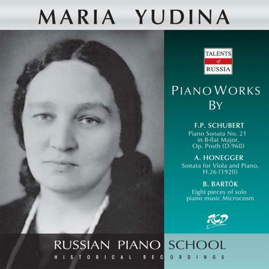 Piano Works by F.p. Schubert, Honegger, Bartók - Yudina Maria - Music - RUSSIAN COMPACT DISC - 4600383163741 - 