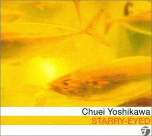 Cover for Chuei Yoshikawa · Starry Eyed (CD) [Japan Import edition] (2000)