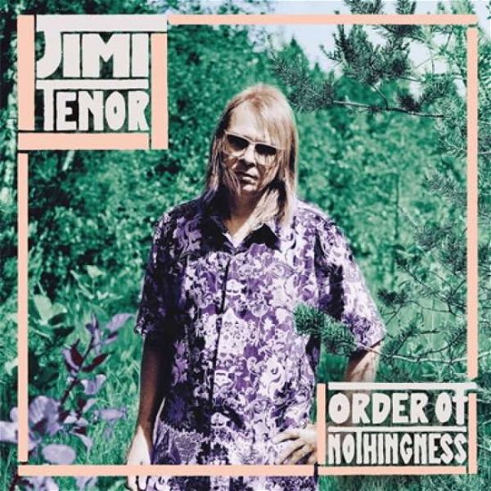 Cover for Jimi Tenor · Order Of Nothingness (LP) (2018)