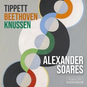 Cover for Alexander Soares · Tippett Beethoven Knussen (CD) (2024)