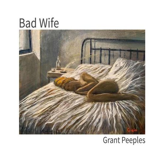 Cover for Grant Peeples · Bad Wife (CD) (2020)