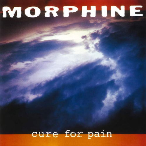 Cure for Pain - Morphine - Musiikki - MUSIC ON VINYL - 8719262010741 - perjantai 31. toukokuuta 2019